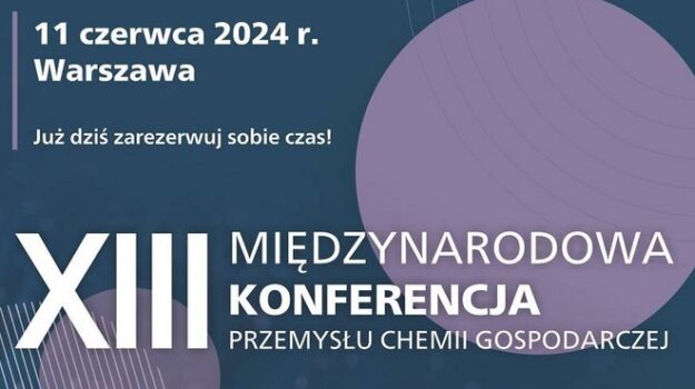 11 czerwca XIII Międzynarodowa Konferencja Przemysłu Chemii Gospodarczej. PZPPA wśród patronów wydarzenia